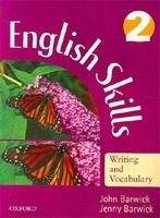 OUP ELT ENGLISH SKILLS: WRITING AND VOCABULARY 2 - BARWICK, J. + J.