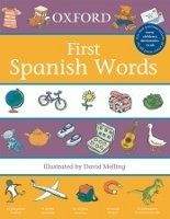 OUP ED OXFORD FIRST SPANISH WORDS - MELLING, D., MORRIS, D.