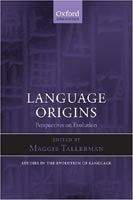 OUP ELT LANGUAGE ORIGINS: PERSPECTIVES ON EVOLUTION - TALLERMAN, M.