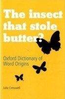 OUP References The Insect That Stole Butter: Oxford Dictionary of Word Orig...