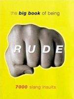Orion Publishing Group BIG BOOK OF BEING RUDE - GREEN, J.