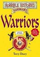 Scholastic Ltd. HORRIBLE HISTORIES HANDBOOKS: WARRIORS - DEARY, T.