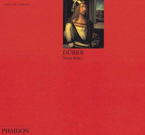 Phaidon Press Ltd COLOUR LIBRARY - DUERER - BAILEY, M.