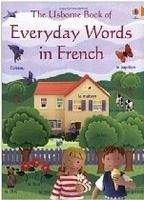 Usborne Publishing EVERYDAY WORDS IN FRENCH - WILKES, A.