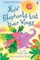 Usborne Publishing USBORNE FIRST READING LEVEL 2: HOW ELEPHANTS LOST THEIR WING...