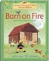 Usborne Publishing BARN ON FIRE (Farmyard Tales Sticker Storybooks) - AMERY, H.