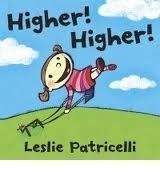 Walker Books Ltd Higher! Higher! - PATRICELLI, L.