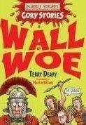 Scholastic Ltd. HORRIBLE HISTORIES GORY STORIES: WALL OF WOE - DEARY, T.