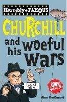 Scholastic Ltd. HORRIBLE FAMOUS: WINSTON CHURCHILL AND HIS WOEFUL WARS - Mac...