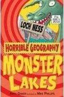 Scholastic Ltd. HORRIBLE GEOGRAPHY: MOSTER LAKES - GANERI, A., PHILLIPS, M. ...