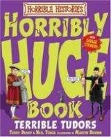 Scholastic Ltd. HORRIBLE HISTORIES: HORRIBLY HUGE BOOK OF TERRIBLE TUDORS - ...