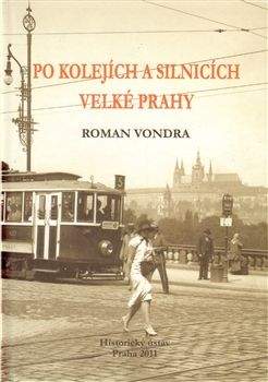 Roman Vondra: Po kolejích a silnicích velké Prahy