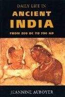 Orion Publishing Group DAILY LIFE IN ANCIENT INDIA: FROM 200 BC TO 700 AD - AUBOYER...