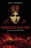 Walker Books Ltd Forged in the Fire - Turnbull, A.