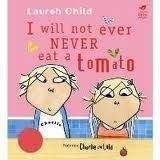 Hodder & Stoughton Charlie and Lola: I Will Not Ever Never Eat a Tomato - CHILD...