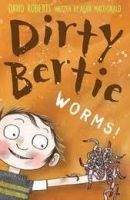 A & C Black Dirty Bertie: Worms! - Roberts, D.