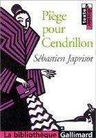 SODIS PIEGE POUR CENDRILLON - JAPRISOT, S.