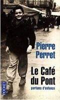 Interforum Editis LE CAFE DU PONT: Parfums d´enfance - PERRET, P.