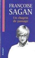 Interforum Editis UN CHAGRIN DE PASSAGE - SAGAN, F.