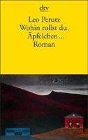 Deutscher Taschenbuch Verlag WOHIN ROLLST DU, AEPFELCHEN - PERUTZ, L.