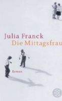 Franck Julia: Die Mittagsfrau