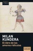 Milan Kundera: El Libro de los Amores Ridiculos