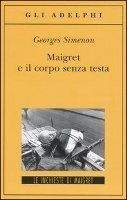 SIES s.r.l. MAIGRET E IL CORPO SENZA TESTA - SIMENON, G.