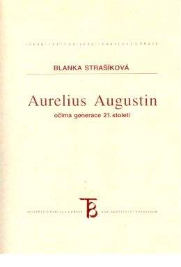 Karolinum Aurelius Augustin očima generace 21. století - Strašíková Bl...