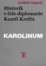 Karolinum Historik v čele diplomacie: Kamil Krofta - Dejmek Jindřich