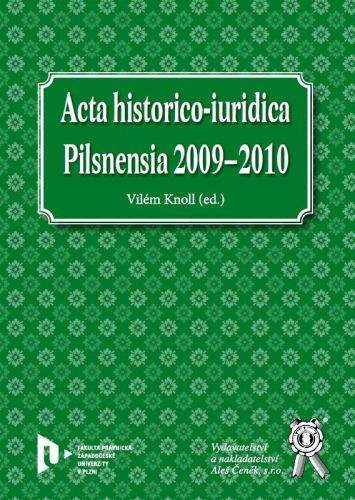 Aleš Čeněk Acta historico-iuridica Pilsnensia 2009-2010 - Knoll Vilém (...