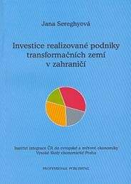 Sereghyová Jana: Investice realizované podniky transformačních zemí v zahraničí