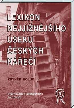 Aleš Čeněk Lexikon nejjižnějšího úseku českých nářečí - Holub Zbyněk