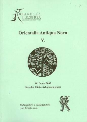Aleš Čeněk Orientalia Antiqua Nova V. - Pecha Lukáš (ed.)