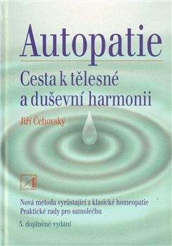 Alternativa Autopatie - Cesta k tělesné a duševní harmonii - Jiří Čehovs...