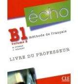 CLE international ECHO B1/2 Livre du professeur - Jacky Girardet, Martine Stir...