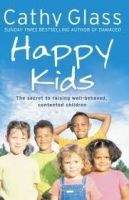 Harper Collins UK HAPPY KIDS: THE SECRET TO RAISING WELL-BEHAVED, CONTENTED CH...