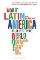 Pan Macmillan WHEN IF LATIN AMERICA RULED THE WORLD - GUARDIOLA, RIVERA, O...