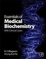 Elsevier Ltd Essentials of Medical Biochemistry - Bhagavan, N.V., Ha, Chu...