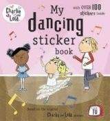 Penguin Group UK CHARLIE AND LOLA: MY DANCING STICKER BOOK - CHILD, L.