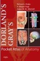 Elsevier Ltd Dorland´s / Gray´s Pocket Atlas of Anatomy - Drake, R., Vogl...