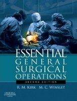 Elsevier Ltd Essential General Surgical Operations - Kirk, R.M., Winslet,...