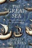 Penguin Group UK THE GREAT SEA: A HUMAN HISTORY OF THE MEDITERRANEAN - ABULAF...