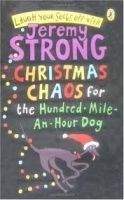 Penguin Group UK CHRISTMAS CHAOS FOR THE HUNDRED-MILE-AN-HOUR DOG - STRONG, J...