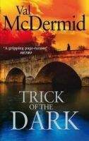 Little, Brown Book Group TRICK OF THE DARK - MCDERMID, V.