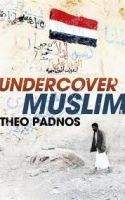 TBS UNDERCOVER MUSLIM: A JOURNEY INTO YEMEN - PADNOS, T.