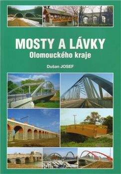 Josef Dušan: Mosty a lávky Olomouckého kraje