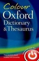 OUP References COLOUR OXFORD DICTIONARY AND THESAURUS Third Edition Revised...