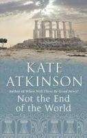 Transworld Publishers NOT THE END OF THE WORLD - ATKINSON, K.