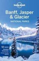 Lonely Planet LP BANFF, JASPER AND GLACIER NATIONAL PARKS - BERRY, O.