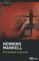Henning Mankell: El hombre inquieto